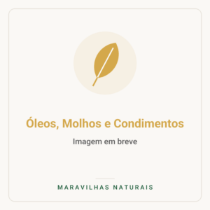 Imagem em breve — Óleos, Molhos e Condimentos